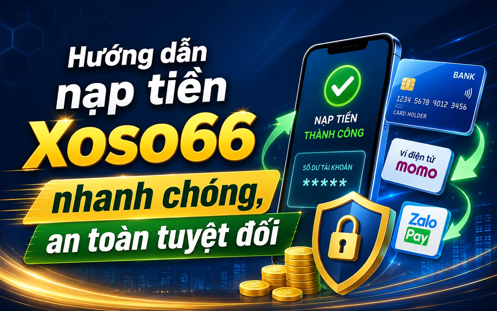 Hướng dẫn nạp tiền Xoso66 nhanh chóng, an toàn tuyệt đối 1 Hướng dẫn nạp tiền Xoso66 nhanh chóng, an toàn tuyệt đối
