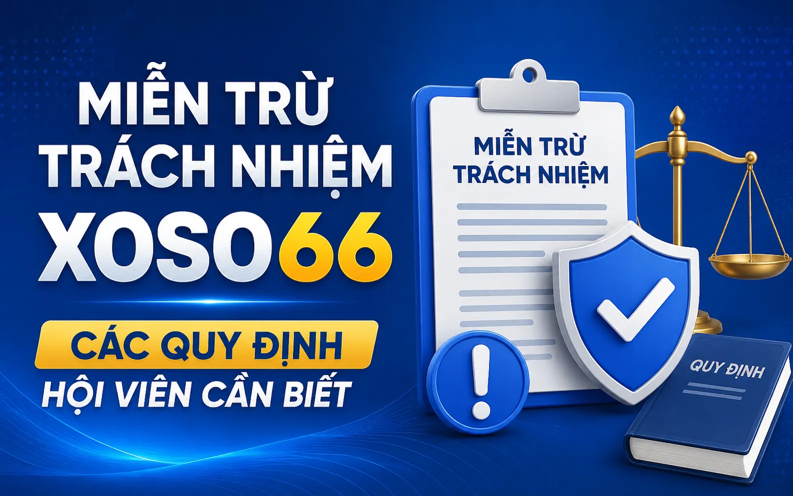 Miễn Trừ Trách Nhiệm Xoso66 – Các Quy Định Hội Viên Cần Biết